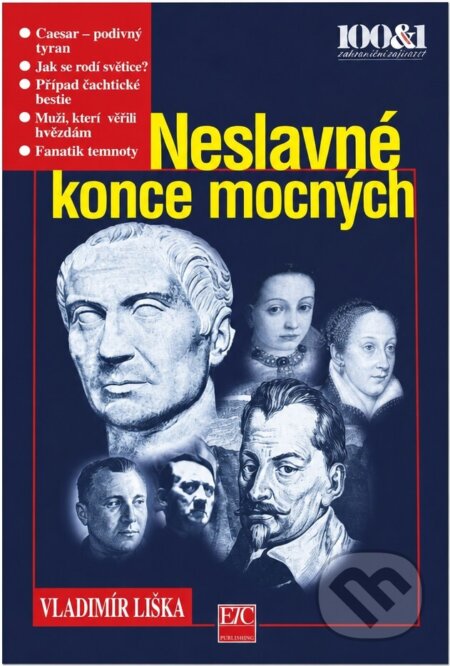 Kniha: Neslavné konce mocných (Vladimír Liška). , 1999 Kniha: Neslavné konce mocných (Vladimír Liška). , 1999
