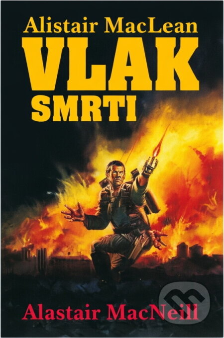 Kniha: Vlak smrti (Alastair MacNeill a Alistair MacLean). , 1993 Kniha: Vlak smrti (Alastair MacNeill a Alistair MacLean). , 1993