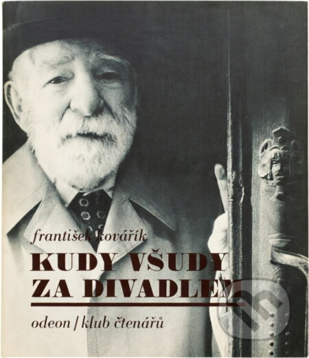 Kniha: Kudy všudy za divadlem (František Kovářík a Zdeňka Benešová). Odeon, 1982 Kniha: Kudy všudy za divadlem (František Kovářík a Zdeňka Benešová). Odeon, 1982