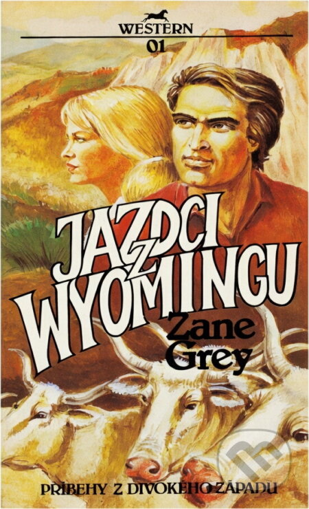 Kniha: Jazdci z Wyomingu (Zane Grey). , 1974 Kniha: Jazdci z Wyomingu (Zane Grey). , 1974