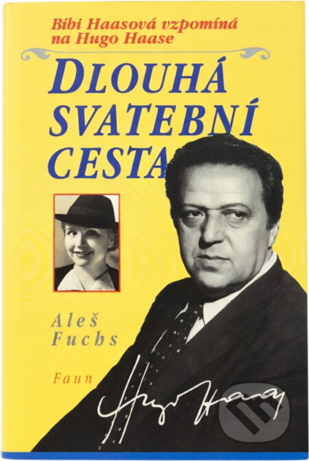 Kniha: Dlouhá svatební cesta (Aleš Fuchs a Bibi Haasová). Faun, 1997 Kniha: Dlouhá svatební cesta (Aleš Fuchs a Bibi Haasová). Faun, 1997