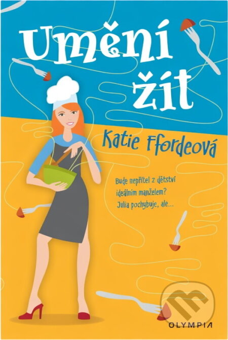 Kniha: Umění žít (Katie Fforde). , 2007 Kniha: Umění žít (Katie Fforde). , 2007