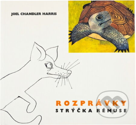 Kniha: Rozprávky strýčka Rémuse (Joel Chandler Harris). , 1972 Kniha: Rozprávky strýčka Rémuse (Joel Chandler Harris). , 1972