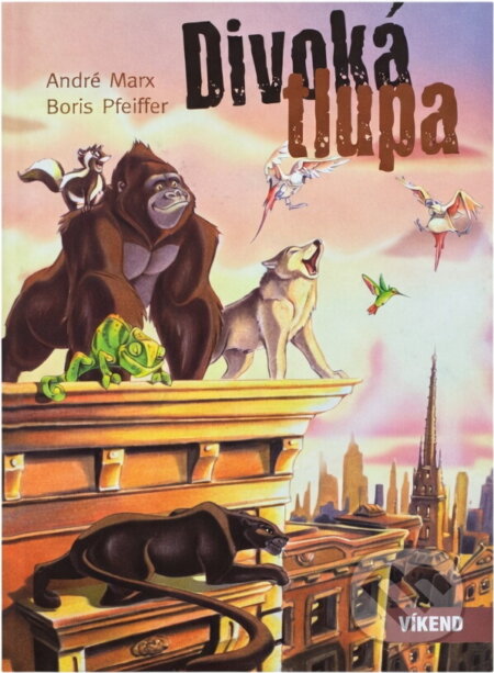 Kniha: Divoká tlupa (André Marx a Boris Pfeiffer). Víkend, 2008 Kniha: Divoká tlupa (André Marx a Boris Pfeiffer). Víkend, 2008