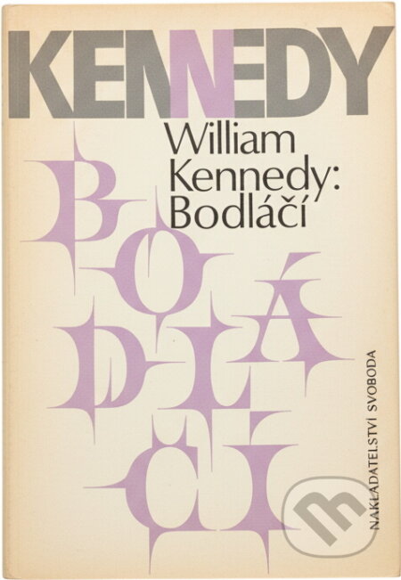 Kniha: Bodláčí (William Kennedy). Svoboda, 1990 Kniha: Bodláčí (William Kennedy). Svoboda, 1990