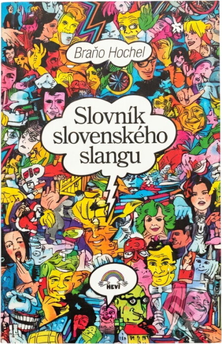 Kniha: Slovník slovenského slangu (Braňo Hochel). Hevi, 1993 Kniha: Slovník slovenského slangu (Braňo Hochel). Hevi, 1993