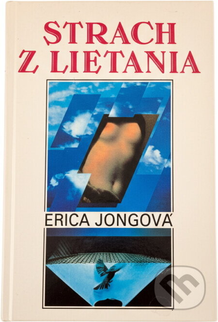 Kniha: Strach z lietania (Erica Jong). Slovenský spisovateľ, 1992 Kniha: Strach z lietania (Erica Jong). Slovenský spisovateľ, 1992