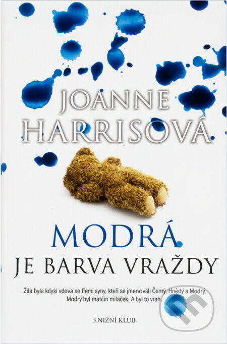 Kniha: Modrá je barva vraždy (Joanne Harris). Knižní klub, 2011 Kniha: Modrá je barva vraždy (Joanne Harris). Knižní klub, 2011