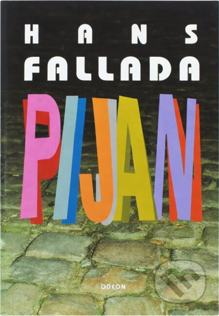 Kniha: Pijan (Hans Fallada). Odeon, 1997 Kniha: Pijan (Hans Fallada). Odeon, 1997