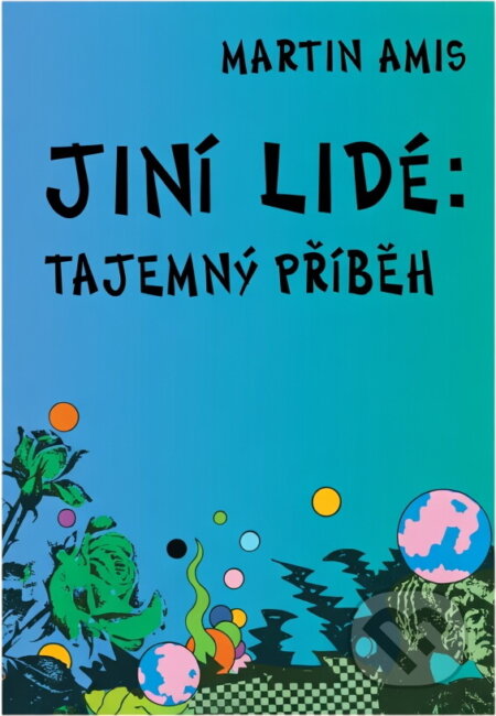 Kniha: Jiní lidé : tajemný příběh (Martin Amis). , 1996 Kniha: Jiní lidé : tajemný příběh (Martin Amis). , 1996