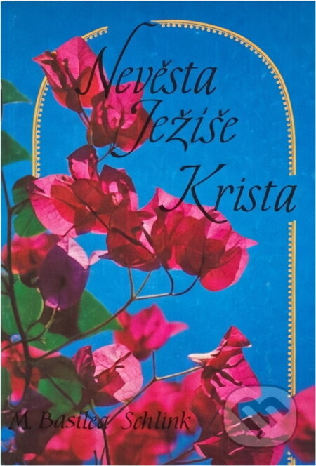 Kniha: Nevěsta Ježíše Krista (Basilea Schlink). , 1992 Kniha: Nevěsta Ježíše Krista (Basilea Schlink). , 1992