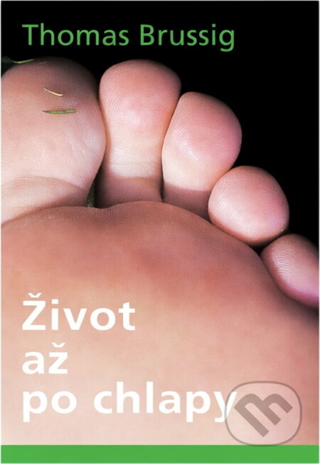 Kniha: Život až po chlapy (Thomas Brussig). , 2002 Kniha: Život až po chlapy (Thomas Brussig). , 2002