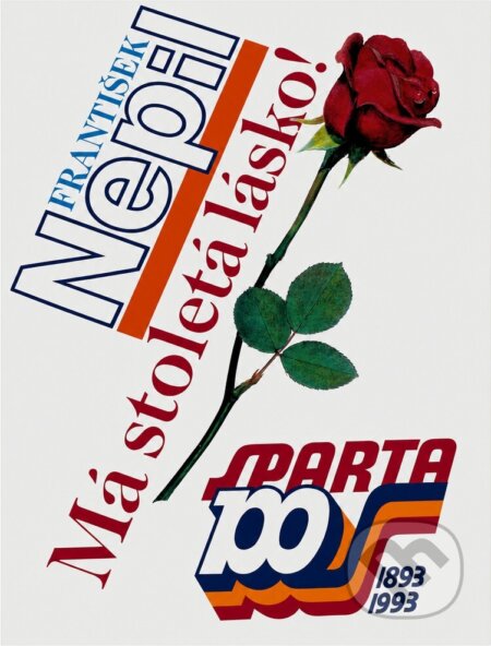 Kniha: Má stoletá lásko! (František Nepil). , 1993 Kniha: Má stoletá lásko! (František Nepil). , 1993