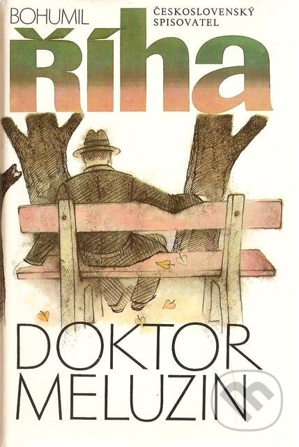 Kniha: Doktor Meluzin (Bohumil Říha). Československý spisovatel, 1985 Kniha: Doktor Meluzin (Bohumil Říha). Československý spisovatel, 1985
