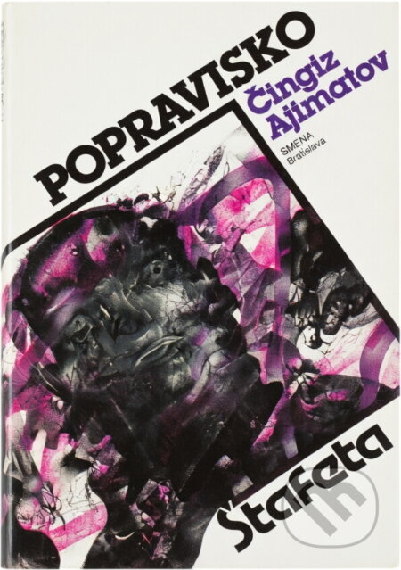 Kniha: Popravisko (Čingiz Ajtmatov). Smena, 1988 Kniha: Popravisko (Čingiz Ajtmatov). Smena, 1988