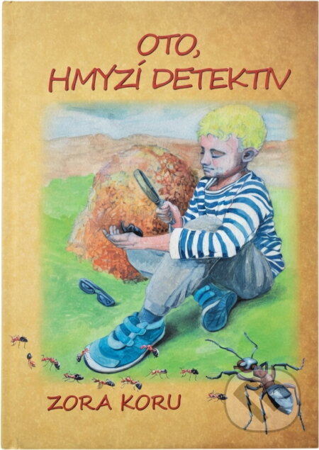 Kniha: Oto, hmyzí detektiv (Zora Koru). , 2019 Kniha: Oto, hmyzí detektiv (Zora Koru). , 2019