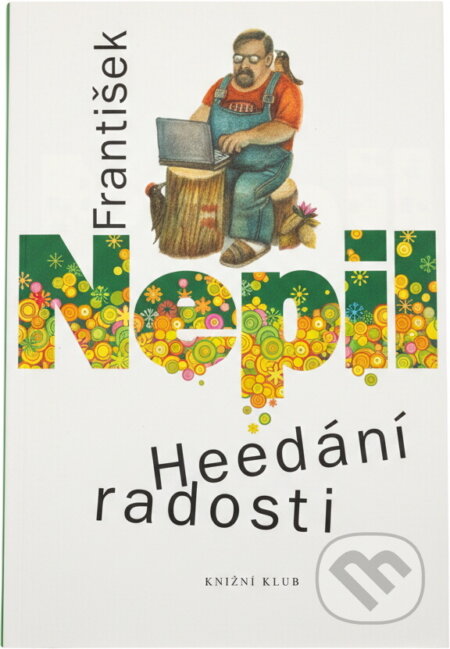 Kniha: Hledání radosti (František Nepil). Knižní klub, 2006 Kniha: Hledání radosti (František Nepil). Knižní klub, 2006