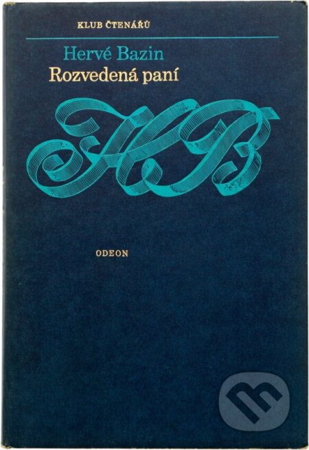 Kniha: Rozvedená paní (Hervé Bazin). Odeon, 1978 Kniha: Rozvedená paní (Hervé Bazin). Odeon, 1978