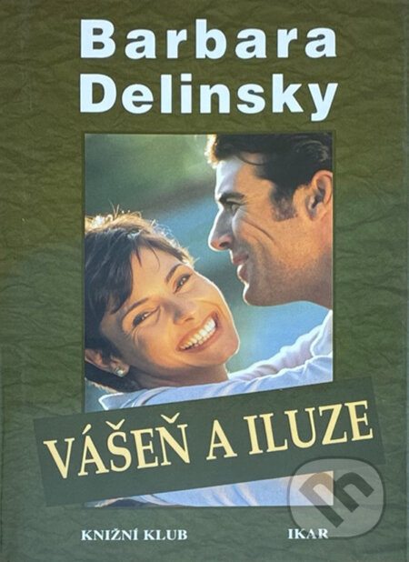 Kniha: Vášeň a iluze (Barbara Delinsky). , 2001 Kniha: Vášeň a iluze (Barbara Delinsky). , 2001