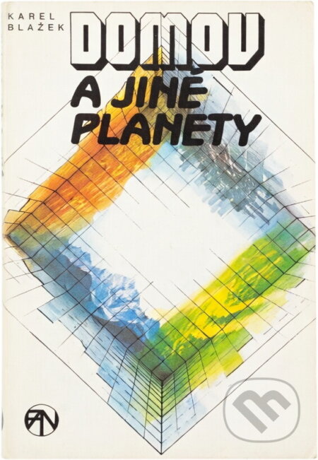 Kniha: Domov a jiné planety (Karel Blažek). , 1989 Kniha: Domov a jiné planety (Karel Blažek). , 1989