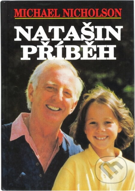 Kniha: Natašin příběh (Michael Nicholson). Naše vojsko, 1995 Kniha: Natašin příběh (Michael Nicholson). Naše vojsko, 1995