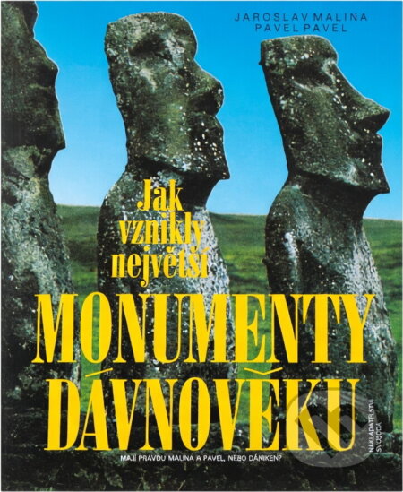 Kniha: Jak vznikly největší monumenty dávnověku (Jaroslav Malina a Pavel Pavel). Svoboda, 1994 Kniha: Jak vznikly největší monumenty dávnověku (Jaroslav Malina a Pavel Pavel). Svoboda, 1994
