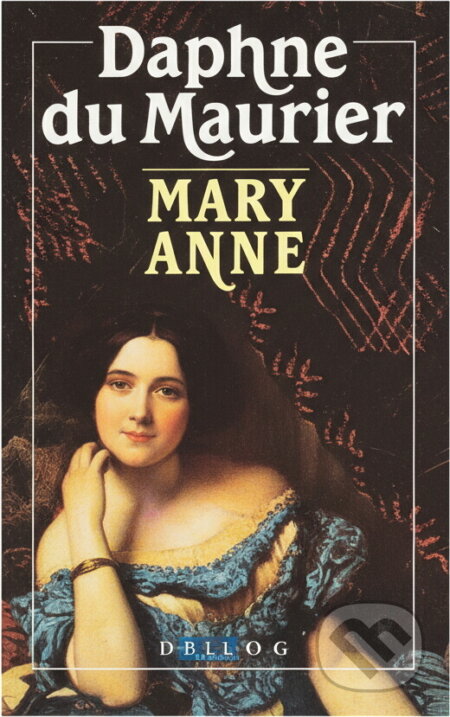 Kniha: Mary Anne (Daphne Du Maurier). , 1994 Kniha: Mary Anne (Daphne Du Maurier). , 1994