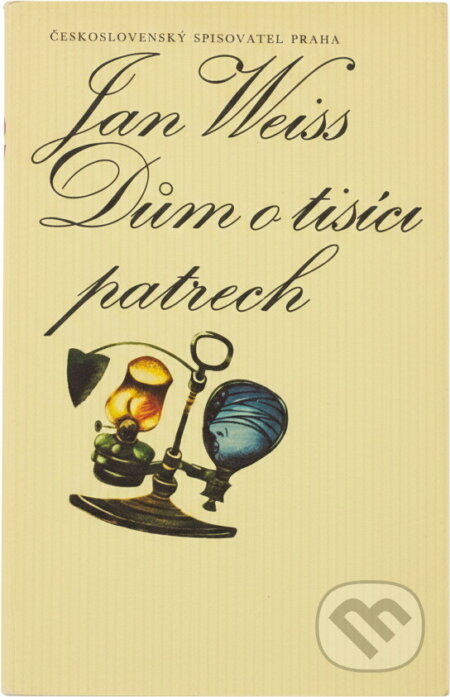 Kniha: Dům o tisíci patrech (Jan Weiss). Československý spisovatel, 1990 Kniha: Dům o tisíci patrech (Jan Weiss). Československý spisovatel, 1990