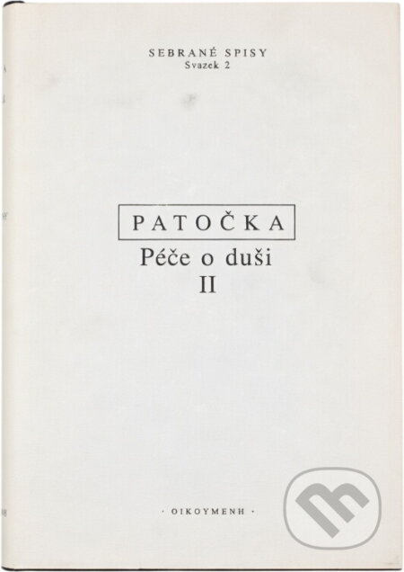Kniha: Péče o duši : soubor statí a přednášek o postavení člověka ve světě a v dějinách (Jan Patočka). OIKOYMENH, 1999 Kniha: Péče o duši : soubor statí a přednášek o postavení člověka ve světě a v dějinách (Jan Patočka). OIKOYMENH, 1999