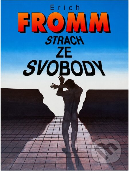 Kniha: Strach ze svobody (Erich Fromm). Naše vojsko, 1993 Kniha: Strach ze svobody (Erich Fromm). Naše vojsko, 1993