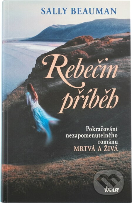 Kniha: Rebečin příběh (Sally Beauman). Ikar, 2003 Kniha: Rebečin příběh (Sally Beauman). Ikar, 2003