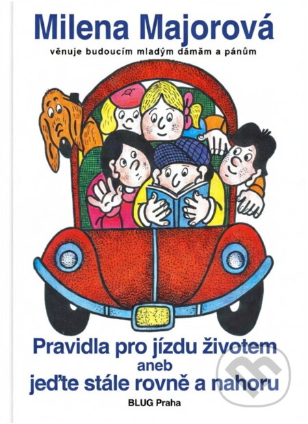 Kniha: Pravidla pro jízdu životem, aneb, Jeďte stále rovně a nahoru (Milena Majorová). BLUG, 1997 Kniha: Pravidla pro jízdu životem, aneb, Jeďte stále rovně a nahoru (Milena Majorová). BLUG, 1997