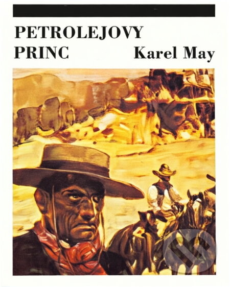 Kniha: Petrolejový princ : příběh z Divokého západu (Karl May). , 1991 Kniha: Petrolejový princ : příběh z Divokého západu (Karl May). , 1991
