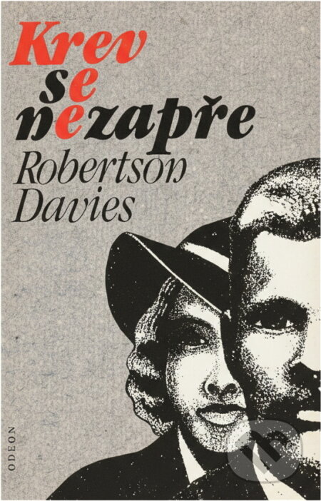 Kniha: Krev se nezapře (Robertson Davies). Odeon, 1994 Kniha: Krev se nezapře (Robertson Davies). Odeon, 1994