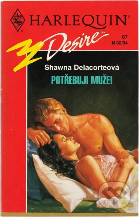 Kniha: Potřebuji muže! (Shawna Delacorte). Harlequin, 1993 Kniha: Potřebuji muže! (Shawna Delacorte). Harlequin, 1993