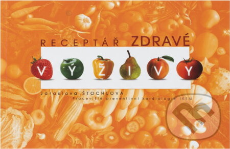 Kniha: Receptář zdravé výživy (Jaroslava Štochlová). , 2000 Kniha: Receptář zdravé výživy (Jaroslava Štochlová). , 2000