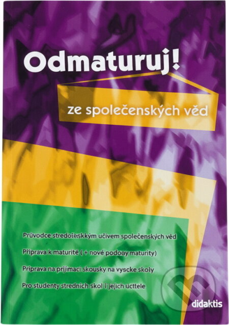 Kniha: Odmaturuj! ze společenských věd (Didaktis). Didaktis, 2003 Kniha: Odmaturuj! ze společenských věd (Didaktis). Didaktis, 2003