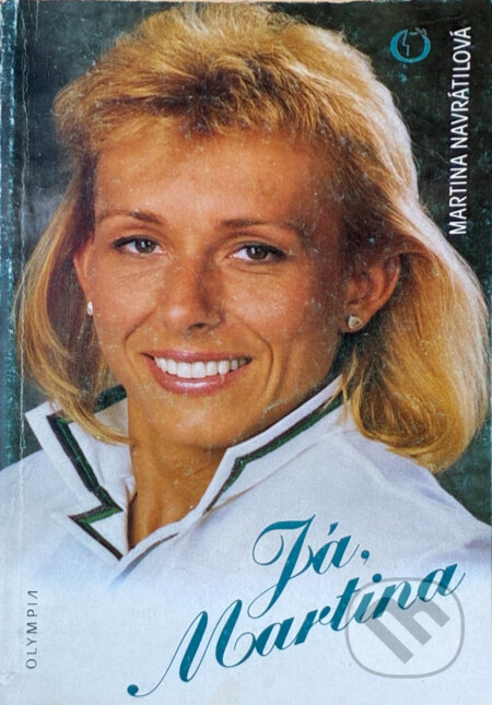 Kniha: Já, Martina (Martina Navrátilová). , 1990 Kniha: Já, Martina (Martina Navrátilová). , 1990