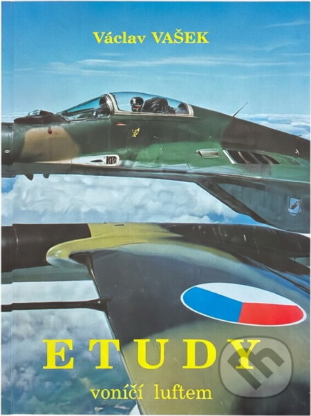Kniha: Etudy vonící luftem (Václav Vašek). Svět křídel, 1993 Kniha: Etudy vonící luftem (Václav Vašek). Svět křídel, 1993
