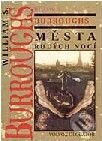 Kniha: Města rudých nocí (William S. Burroughs). Volvox Globator Kniha: Města rudých nocí (William S. Burroughs). Volvox Globator