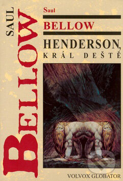 Kniha: Henderson, král deště (Saul Bellow). Volvox Globator, 2007 Kniha: Henderson, král deště (Saul Bellow). Volvox Globator, 2007