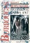 Kniha: Škola mého života – Kniha snů (William S. Burroughs). Volvox Globator Kniha: Škola mého života – Kniha snů (William S. Burroughs). Volvox Globator