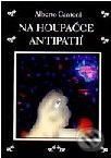 Kniha: Na houpačce antipatií (Alberto Cantoni). Volvox Globator Kniha: Na houpačce antipatií (Alberto Cantoni). Volvox Globator