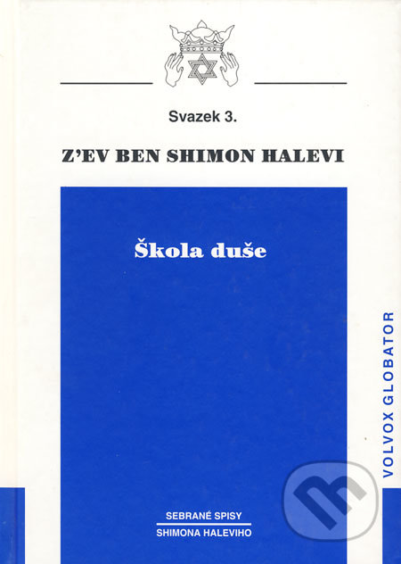 Škola duše (Svazek 3) - Shimon Halevi, Volvox Globator, 2003