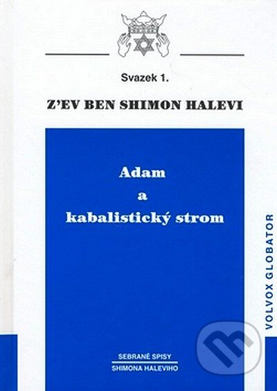 Kniha: Adam a kabalistický strom (Shimon Halevi). Volvox Globator, 2001 Kniha: Adam a kabalistický strom (Shimon Halevi). Volvox Globator, 2001