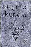 Kniha: Magická kuřidla (Josef Veselý). Volvox Globator Kniha: Magická kuřidla (Josef Veselý). Volvox Globator