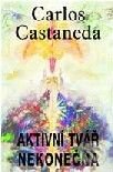 Kniha: Aktivní tvář nekonečna (Carlos Castaneda). Volvox Globator, 2003 Kniha: Aktivní tvář nekonečna (Carlos Castaneda). Volvox Globator, 2003