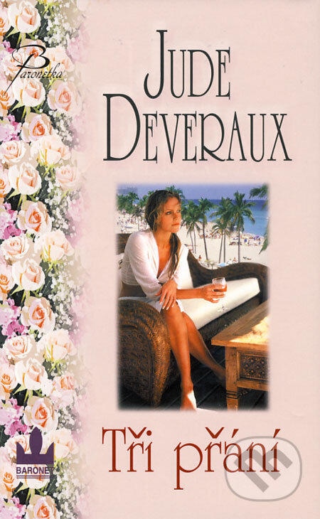 Kniha: Tři přání (Jude Deveraux). Baronet, 2008 Kniha: Tři přání (Jude Deveraux). Baronet, 2008