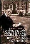 Kniha: Cesta za mým otcem, Isaacem Bashevishem Singerem (Jisrael Zamir). Volvox Globator Kniha: Cesta za mým otcem, Isaacem Bashevishem Singerem (Jisrael Zamir). Volvox Globator