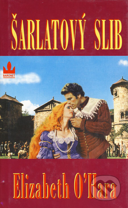Kniha: Šarlatový slib (Elizabeth O´Hara). Baronet, 2000 Kniha: Šarlatový slib (Elizabeth O´Hara). Baronet, 2000